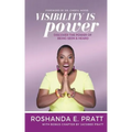 Visibility is Power: Discover the Power of Being Seen and Heard