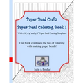 Paper Bead Crafts Paper Bead Coloring Book 1: With 1/8", 1/4", and 3/8" Paper Bead Cutting Templates