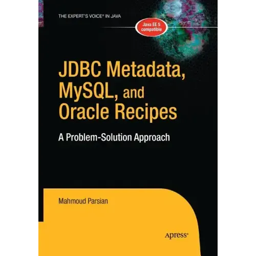 JDBC Metadata, Mysql, and Oracle Recipes: A Problem-Solution Approach