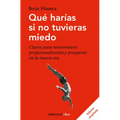 Qué Harías Si No Tuvieras Miedo