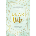 Dear Wife: 10 Minute Invitations to Practice Connection with Your Husband