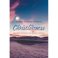 Christlikeness: Ancient Wisdom for Today's World