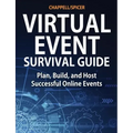 Virtual Event Survival Guide: Plan, Build, and Host Successful Online Events