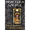 The Silver Bullets of Annie Oakley: An Elemental Masters Novel