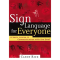 Sign Language for Everyone: A Basic Course in Communication with the Deaf