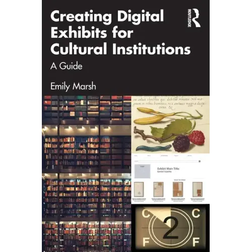 Creating Digital Exhibits for Cultural Institutions: A Guide