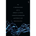 The It Revolution and Its Impact on State, Constitutionalism and Public Law