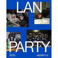 LAN Party: Inside the Multiplayer Revolution