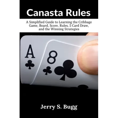 Canasta Rules: The Game Strategy Book for Beginners