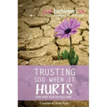 Trusting God When It Hurts: Hope When Your Life Falls Apart