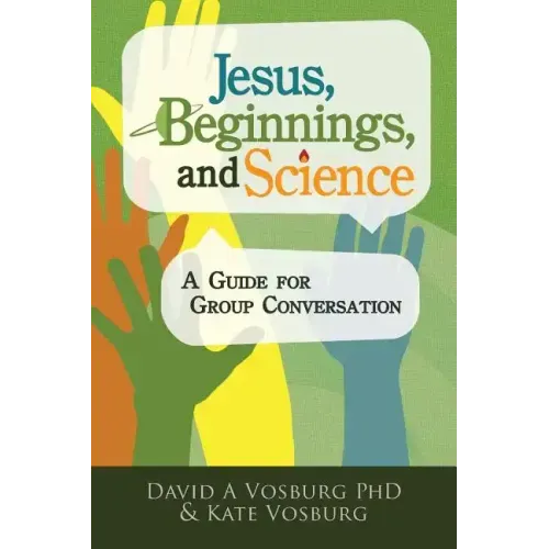 Jesus, Beginnings, and Science: A Guide for Group Conversation