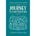 Journey To A Better Place: A Women's Guided Study of Hebrews