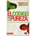 El Código de la Pureza: El Plan de Dios Para Disfrutar Tu Sexualidad