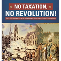 No Taxation, No Revolution! Effects of the Townshend Acts and the Boston Massacre History Grade 4 Children's American History