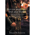 But of that Day and Hour: The Olivet Discourse; a prediction of the end of time, or end of the Jewish temple system?