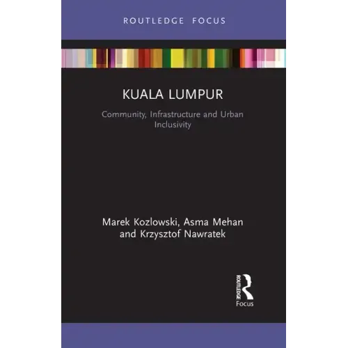 Kuala Lumpur: Community, Infrastructure and Urban Inclusivity