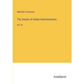 The Annals of Indian Administration: Vol. III