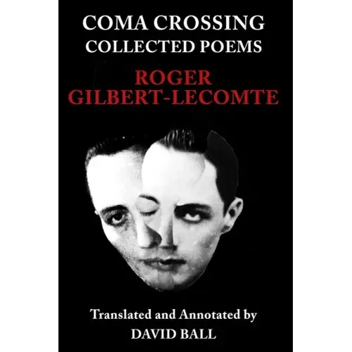 Coma Crossing: Collected Poems