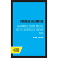 Partner in Empire: Dwarkanath Tagore and the Age of Enterprise in Eastern India