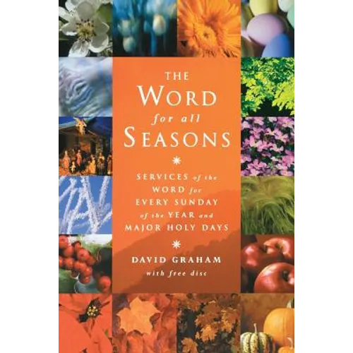 The Word for All Seasons: Services of the Word for Every Sunday and Major Holy Day of the Year - Paperback