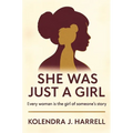 She Was Just a Girl: Every Woman is the Girl of Someone's Story