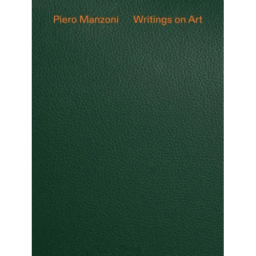 Piero Manzoni: Writings on Art