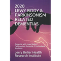 Lewy Body & Parkinsonism Related Dementias: Dementia with Lewy Bodies - Parkinsonism Dementia - Corticobasal Syndrome