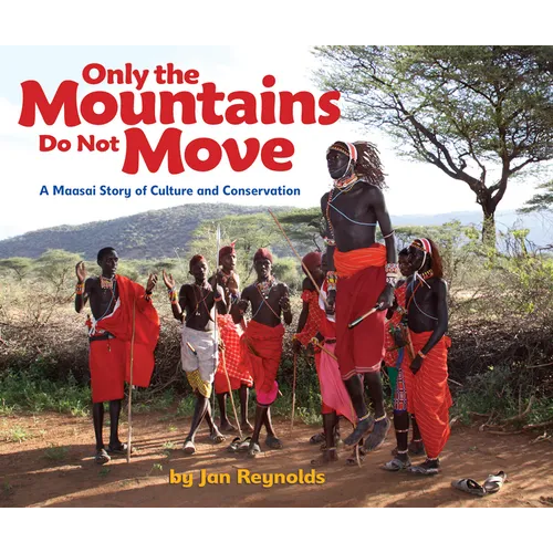 Only the Mountains Do Not Move: A Maasai Story of Culture and Conservation
