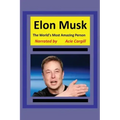The World's Most Amazing Person, Elon Musk