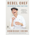 Rebel Chef: In Search of What Matters