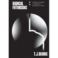 Radical Futurisms: Ecologies of Collapse, Chronopolitics, and Justice-To-Come
