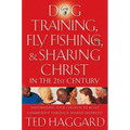 Dog Training, Fly Fishing, & Sharing Christ in the 21st Century: Empowering Your Church to Build Community Through Shared Interests