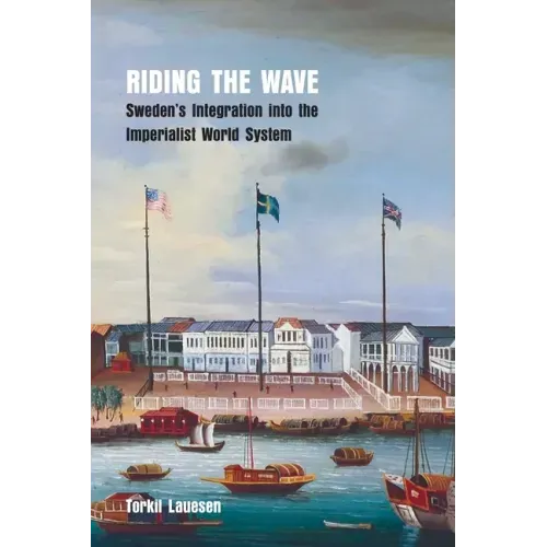 Riding the Wave: Sweden's Integration into the Imperialist World System