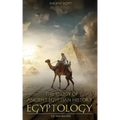 Ancient Egypt: Egyptology - The Study of Ancient Egyptian History