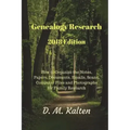 Genealogy Research 2018 Edition: How to Organize the Notes, Papers, Documents, Emails, Scans, Computer Files and Photographs for Family Research