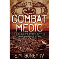 Combat Medic: A soldier's story of the Iraq war and PTSD