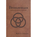 Bronzeman: The Ruach Saga Volume Three-Second Edition