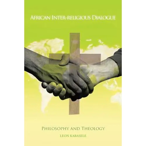 African Inter-Religious Dialogue: Philosophy and Theology