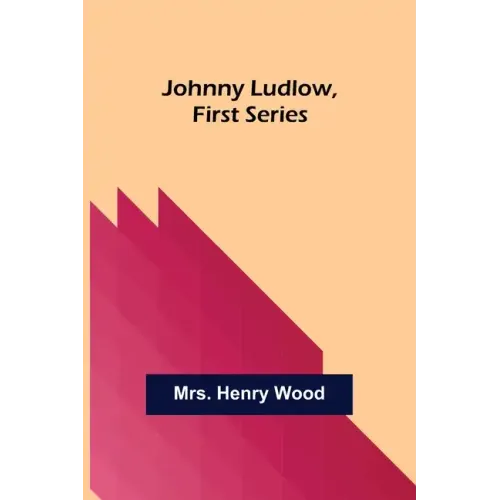 Johnny Ludlow, First Series
