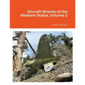 Aircraft Wrecks of the Western States, Volume 2