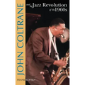 John Coltrane & the Jazz Revolution of the 1960's