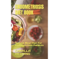 Endometriosis Diet Book: Special Meal Plan For Endometriosis Patients
