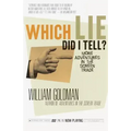 Which Lie Did I Tell?: More Adventures in the Screen Trade