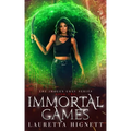 Immortal Games: A Fun Fast-Paced Urban Fantasy: The Imogen Gray Series Book Two