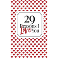 29 Reasons I Love You: Fill-In Memory Book: Homemade Couples Keepsake for Valentine's Day, Anniversaries & Birthdays
