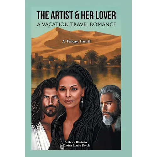 The Artist & Her Lover: A VACATION TRAVEL ROMANCE (A Trilogy: Part II)