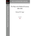 The Ship in the Medieval Economy 600-1600