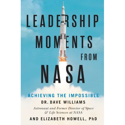 Leadership Moments from NASA: Achieving the Impossible