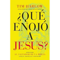 ¿Qué Enojó a Jesús?: Redescubra Al Salvador de la Biblia Directo, Sarcástico Y Apasionado.
