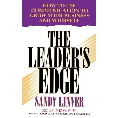 Leader's Edge: How to Use Communication to Grow Your Business and Yourself